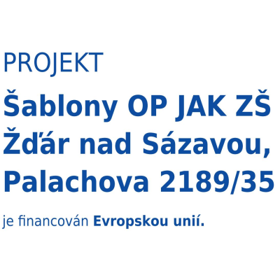 Šablony OP JAK ZŠ Žďár nad Sázavou, Palachova 2189/35